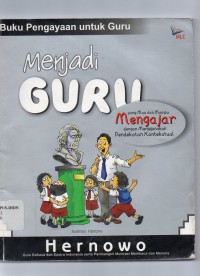 Image of Menjadi Guru yang Mau dan Mampu Mengajar dengan Menggunakan Pendekatan Kontekstual : Buku Pengayaan untuk Guru